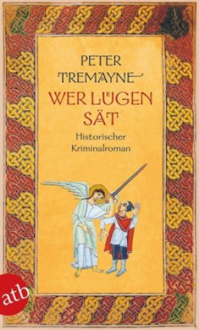 Könyv Wer Lügen sät Peter Tremayne