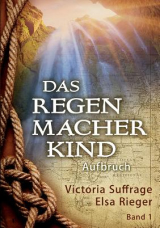 Kniha Das Regenmacherkind Elsa Rieger