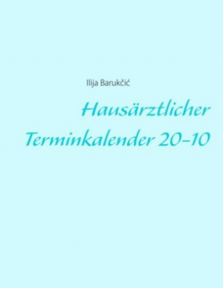 Kniha Hausärztlicher Terminkalender 20-10 Ilija Barukcic