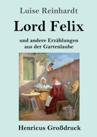 Kniha Lord Felix (Grossdruck) Luise Reinhardt