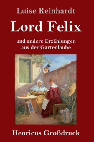 Kniha Lord Felix (Grossdruck) Luise Reinhardt