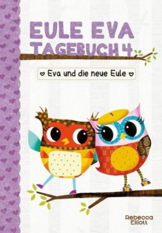 Livre Eule Eva Tagebuch 4 - Kinderbücher ab 6-8 Jahre (Erstleser Mädchen) Rebecca Elliott