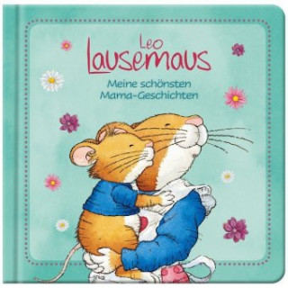 Carte Leo Lausemaus - Meine schönsten Mama-Geschichten 