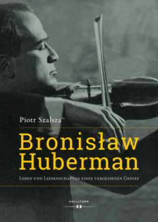 Kniha Bronislaw Huberman Piotr Szalsza
