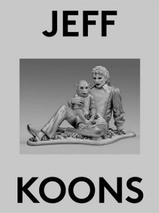 Kniha Jeff Koons Jeff Koons