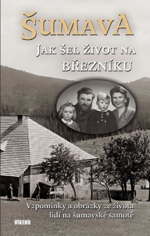 Könyv Šumava Jak šel život na Březníku Jitka Maršálková