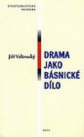 Kniha Drama jako básnické dílo Jiří Veltruský
