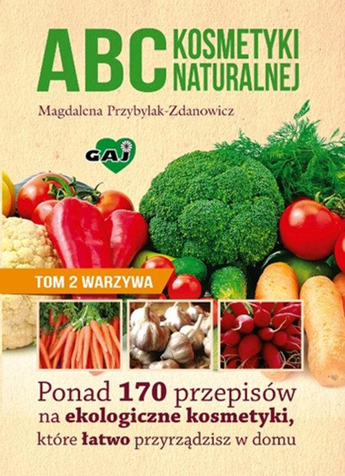 Книга ABC kosmetyki naturalnej Tom 2 warzywa Przybylak-Zdanowicz Magdalena