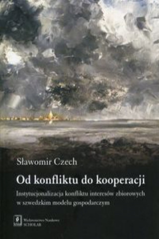 Book Od konfliktu do kooperacji Czech Sławomir