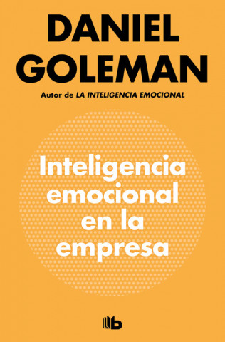 Kniha INTELIGENCIA EMOCIONAL EN LA EMPRESA Daniel Goleman