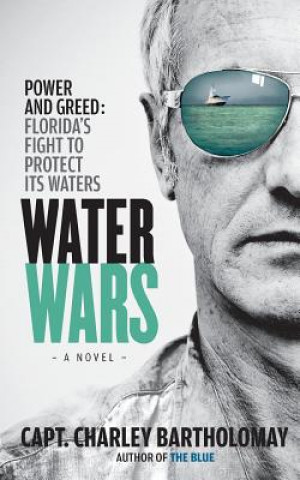 Knjiga WATER WARS Capt. Charley Bartholomay