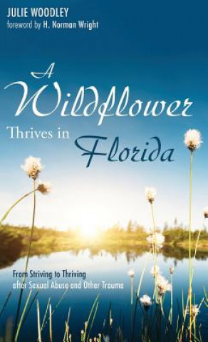 Kniha Wildflower Thrives in Florida Julie Woodley