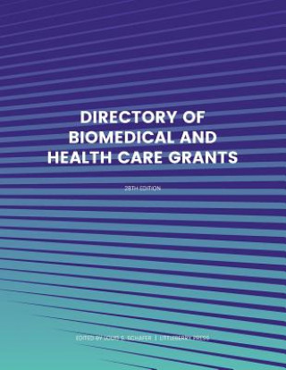 Carte Directory of Biomedical and Health Care Grants Ed. S. Louis S. Schafer