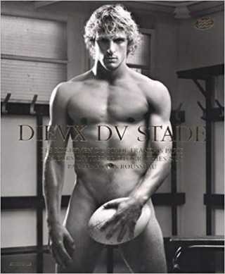 Book Dieux du Stade : Les rugbymen du Stade français, Paris, et leurs invités photographiés nus Francois Rousseau