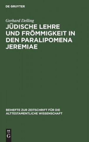 Carte Judische Lehre und Froemmigkeit in den Paralipomena Jeremiae Gerhard Delling