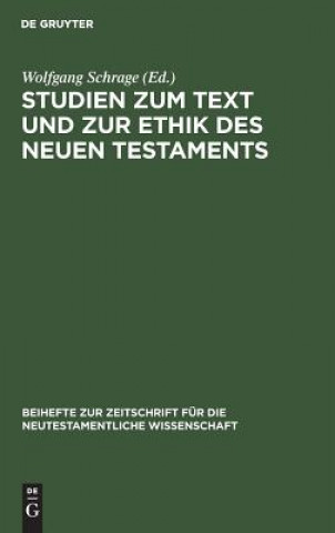 Könyv Studien zum Text und zur Ethik des Neuen Testaments Wolfgang Schrage