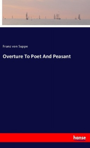 Kniha Overture To Poet And Peasant Franz Von Suppe