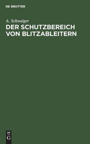 Livre Der Schutzbereich Von Blitzableitern A. Schwaiger