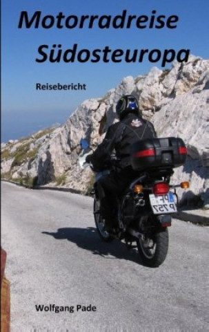 Knjiga Motorradreise Südosteuropa Wolfgang Hans Werner Pade