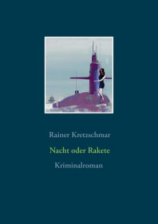 Kniha Nacht oder Rakete Rainer Kretzschmar