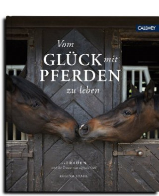 Kniha Vom Glück mit Pferden zu leben Regina Stahl