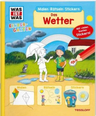 Kniha WAS IST WAS Kindergarten Malen Rätseln Stickern. Das Wetter Tatjana Marti