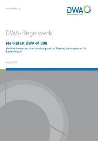 Книга Merkblatt DWA-M 808 Handreichungen zur Ausschreibung und zur Wertung von Angeboten für Bauleistungen Abwasser und Abfall (DWA) Deutsche Vereinigung für Wasserwirtschaft