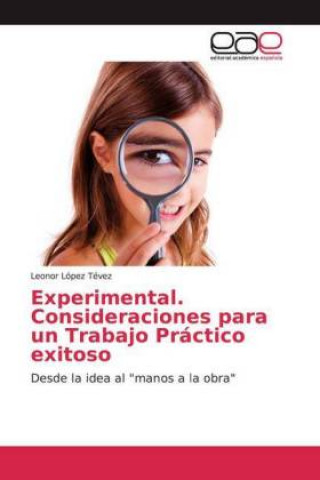 Książka Experimental. Consideraciones para un Trabajo Práctico exitoso Leonor López Tévez