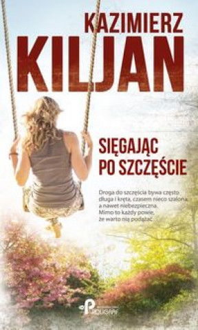 Kniha Sięgając po szczęście Kiljan Kazimierz