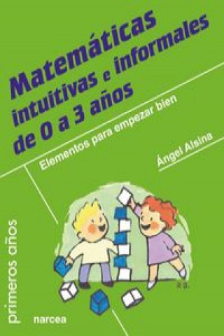 Kniha Matemáticas intuitivas e informales 0 a 3 años ANGEL ALSINA