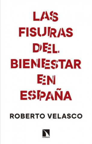 Книга LAS FISURAS DEL BIENESTAR EN ESPAÑA ROBERTO VELASCO BARROETABEÑA