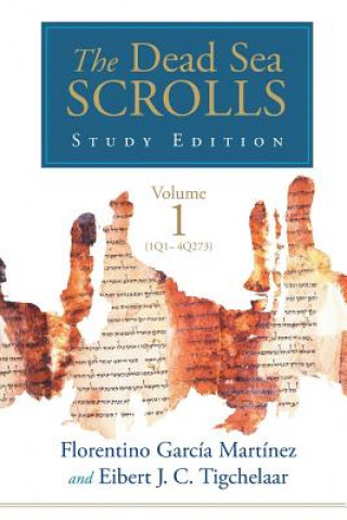 Kniha Dead Sea Scrolls Study Edition, vol. 1 (1Q1-4Q273) Florentino García Martínez