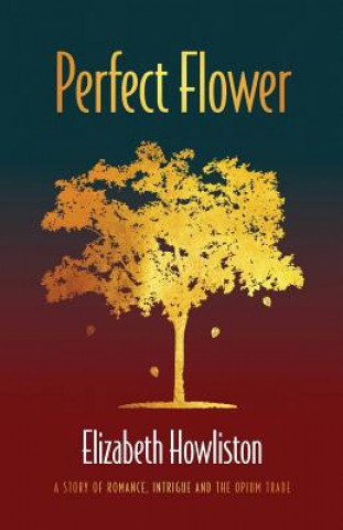 Kniha Perfect Flower Elizabeth Howliston