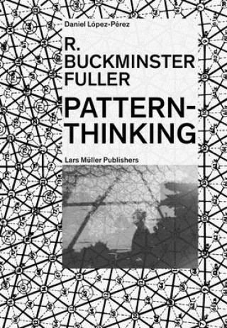 Kniha R. Buckminster Fuller: Pattern-Thinking Daniel López-Pérez