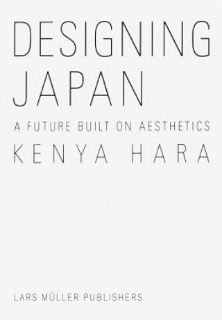 Kniha Designing Japan Kenya Hara