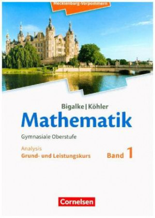 Kniha Bigalke/Köhler: Mathematik. Band 1. Analysis. Schülerbuch. Mecklenburg-Vorpommern Anton Bigalke