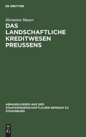 Könyv Das Landschaftliche Kreditwesen Preussens Hermann Mauer