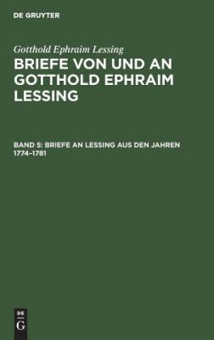 Knjiga Briefe an Lessing Aus Den Jahren 1774-1781 Gotthold Ephraim Lessing