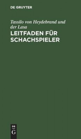 Βιβλίο Leitfaden fur Schachspieler Tassilo Von Heydebrand Und Der Lasa