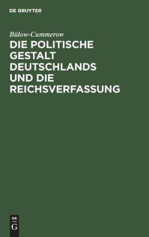 Książka Politische Gestalt Deutschlands Und Die Reichsverfassung Bülow-Cummerow