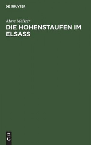 Kniha Die Hohenstaufen Im Elsass Aloys Meister