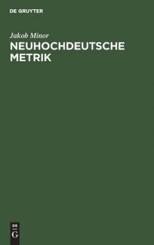 Könyv Neuhochdeutsche Metrik Jakob Minor