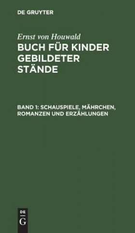 Kniha Schauspiele, Mahrchen, Romanzen Und Erzahlungen Ernst Von Houwald