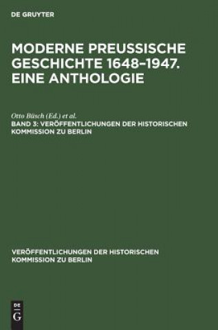 Könyv Veroeffentlichungen der Historischen Kommission zu Berlin Moderne preussische Geschichte 1648-1947. Eine Anthologie Otto Büsch