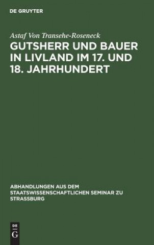 Kniha Gutsherr und Bauer in Livland im 17. und 18. Jahrhundert Astaf von Transehe-Roseneck