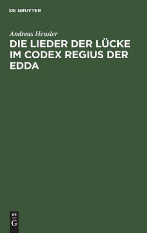 Kniha Lieder Der Lucke Im Codex Regius Der Edda Andreas Heusler