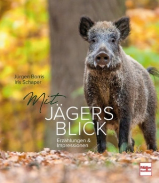 Knjiga Mit Jägers Blick Jürgen Borris