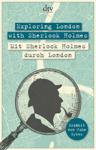 Carte Exploring London with Sherlock Holmes, Mit Sherlock Holmes durch London John Sykes