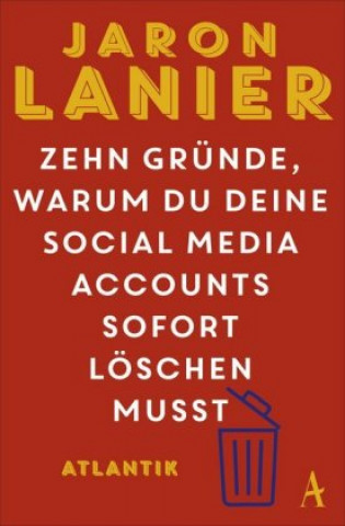 Kniha Zehn Gründe, warum du deine Social Media Accounts sofort löschen musst Jaron Lanier