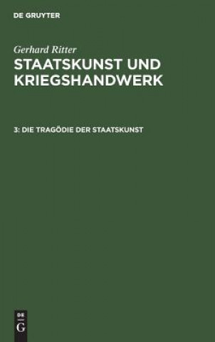 Книга Die Tragoedie Der Staatskunst Gerhard Ritter